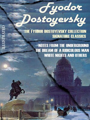cover image of The Fyodor Dostoyevsky Collection. Signature Classics. Illustrated